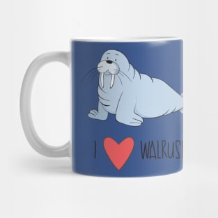 I Love Walruses- Cute Walrus Gifts Mug